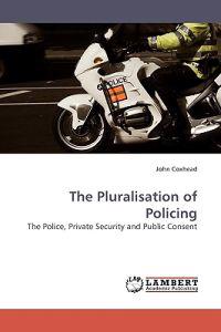 The Pluralisation of Policing