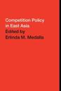 Competition Policy in East Asia