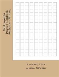 Genkouyoushi Practice Notebook for Japanese Writing: 9 Columns, 1.5cm Squares, 200 Pages