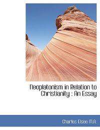Neoplatonism in Relation to Christianity