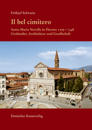 Il bel cimitero. Santa Maria Novella in Florenz 1279–1348