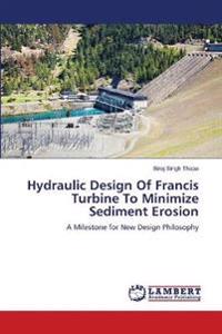 Hydraulic Design of Francis Turbine to Minimize Sediment Erosion