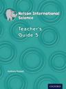 Nelson International Science Teacher's Guide 5