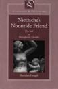 Nietzsche`s Noontide Friend - The Self as Metaphoric Double