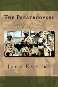 The Paratroopers: A Story of the 82nd Airborne Division
