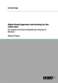 Rights Based Approach and Housing for the Urban Poor