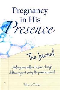 Pregnancy in His Presence - The Journal