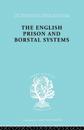 The English Prison and Borstal Systems