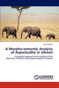 A Morpho-Semantic Analysis of Aspectuality in Siswati