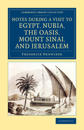 Notes during a Visit to Egypt, Nubia, the Oasis, Mount Sinai, and Jerusalem
