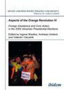 Aspects of the Orange Revolution IV – Foreign Assistance and Civic Action in the 2004 Ukrainian Presidential Elections