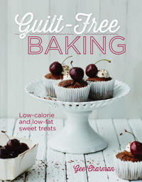 Guilt Free Baking: Low-CalorieLow-Fat Sweet Treats