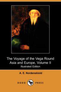 The Voyage of the Vega Round Asia and Europe