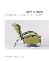 Kem Weber: Designer and Architect