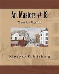 Art Masters # 18: Maurice Utrillo