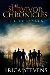 The Survivor Chronicles: Book 3 (the Forsaken)