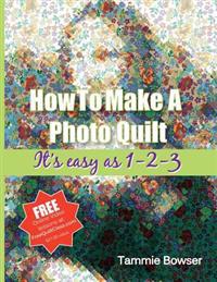 How to Make a Photo Quilt: It's Easy as 1-2-3