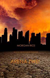 Arena Zwei (Band #2 Der Trilogie Des Überlebens)