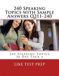 240 Speaking Topics with Sample Answers Q211-240: 240 Speaking Topics 30 Day Pack 4