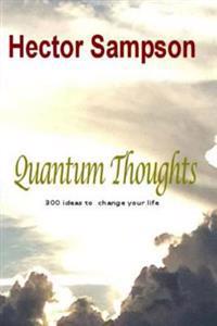 Quantum Thoughts: 300 Ideas to Change Your Life