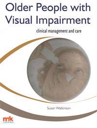 Older People with Visual Impairment  -  Clinical Management and Care