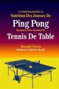 Le Guide Essentiel de La Nutrition Des Joueurs de Ping Pong: Maximiser Votre Potentiel de Tennis de Table