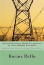 Responsabilidade Social Corporativa no setor elétrico brasileiro: Fatores institucionais, setoriais e corporativos