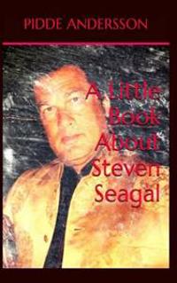 A Little Book about Steven Seagal