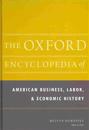 The Oxford Encyclopedia of American Business, Labor, and Economic History: 2-Volume Set