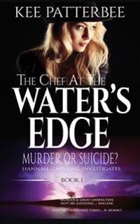 The Chef at the Water's Edge: A Hannah Starvling Twilight Cozy Murder Mystery Novel
