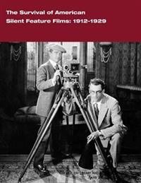 The Survival of American Silent Feature Films: 1912-1929
