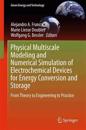 Physical Multiscale Modeling and Numerical Simulation of Electrochemical Devices for Energy Conversion and Storage
