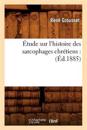 ?tude Sur l'Histoire Des Sarcophages Chr?tiens: (?d.1885)