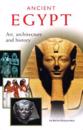 Ancient Egypt: Art, Architecture and History