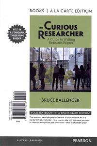 The Curious Researcher: A Guide to Writing Research Papers, Books a la Carte Edition