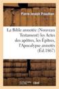 La Bible Annot?e (Nouveau Testament) Les Actes Des Ap?tres, Les ?p?tres, l'Apocalypse Annot?s