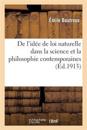 de l'Id?e de Loi Naturelle Dans La Science Et La Philosophie Contemporaines: Cours Profess?
