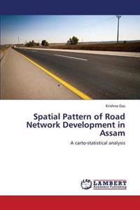 Spatial Pattern of Road Network Development in Assam