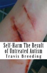 Self-Harm the Result of Untreated Autism