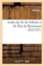 Lettre de M. de Voltaire ? M. ?lie de Beaumont, Avocat Au Parlement, Du 20 Mars 1767