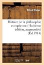 Histoire de la Philosophie Europ?enne (Huiti?me ?dition, Augment?e)