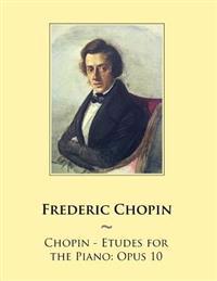 Chopin - Etudes for the Piano: Opus 10