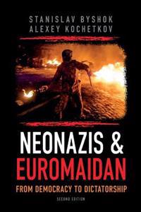Neonazis & Euromaidan: From Democracy to Dictatorship