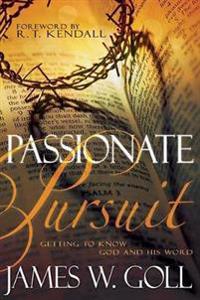 Passionate Pursuit: Getting to Know God and His Word