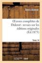 Oeuvres Compl?tes de Diderot: Revues Sur Les ?ditions Originales.Tome 14