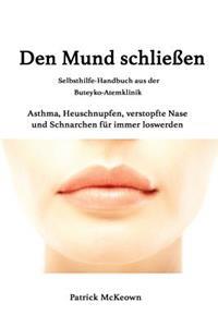 Den Mund Schliessen: Selbsthilfe-Handbuch Aus Derbuteyko-Atemklinik