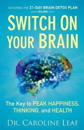 Switch On Your Brain – The Key to Peak Happiness, Thinking, and Health