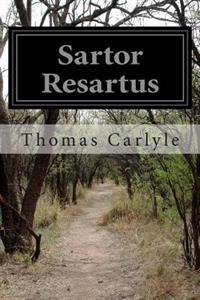 Sartor Resartus: The Life and Opinions of Herr Teufelsdrockh