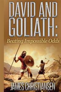 David and Goliath: Inspiring Stories to Motivate Yourself to Success
