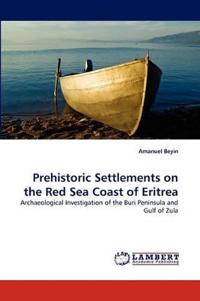 Prehistoric Settlements on the Red Sea Coast of Eritrea